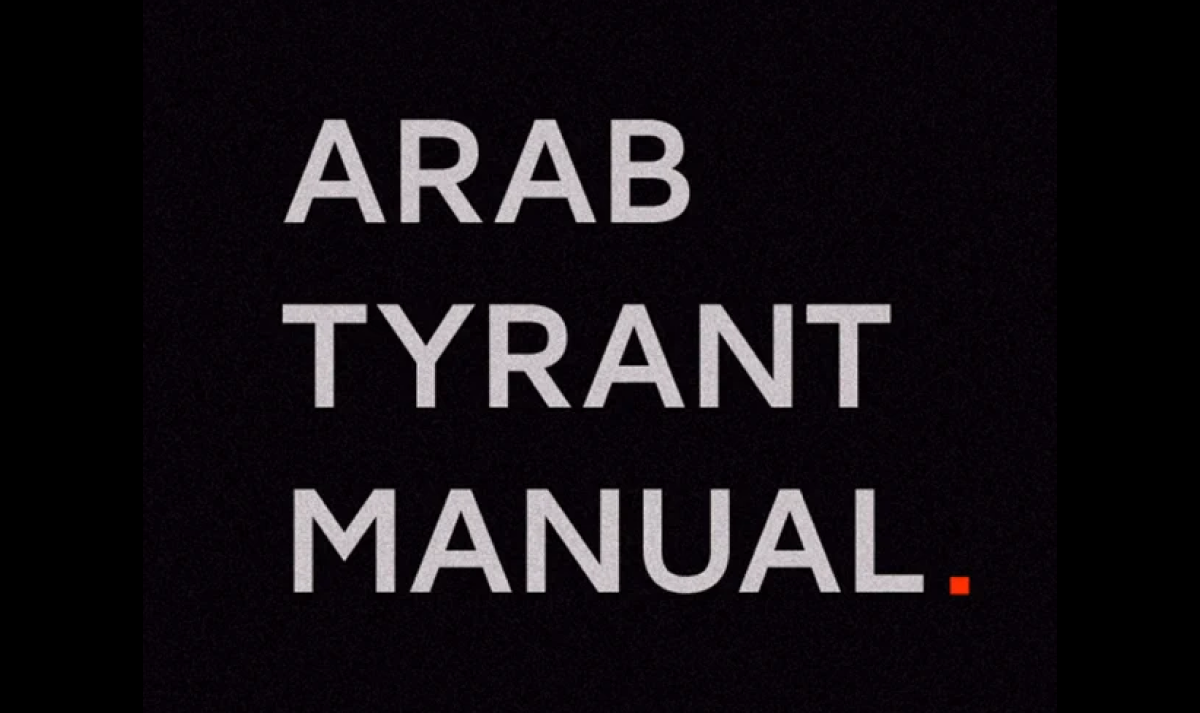 Announcing our new platform: The Arab Tyrant Manual